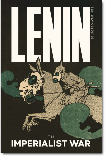 Lenin Selected Writings Vol. 1: On Imperialist War – Marxist