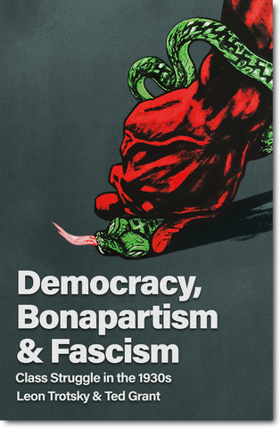 Democracy, Bonapartism & Fascism - Class Struggle in the 1930s