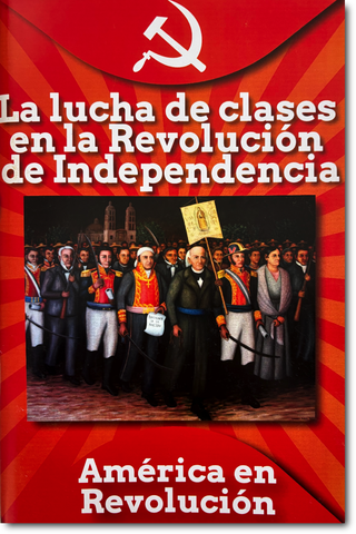 La lucha de clases en la Revolución de Independencia en México