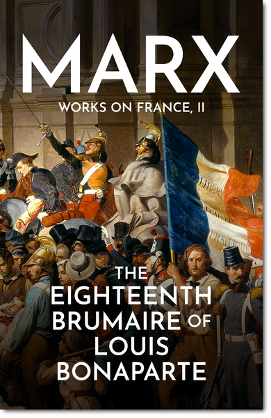 The Eighteenth Brumaire of Louis Bonaparte – Marxist Books