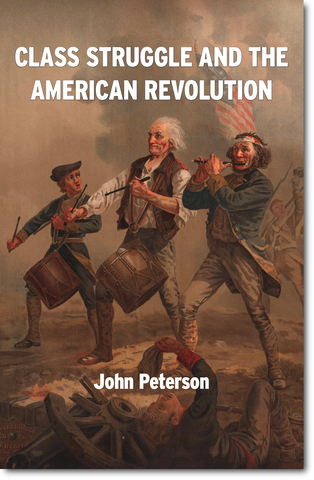 Class Struggle and the American Revolution