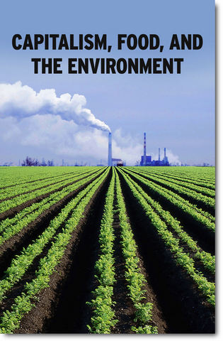 Capitalism, Food, and the Environment