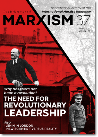 In Defence of Marxism Issue 37 (Spring 2022)