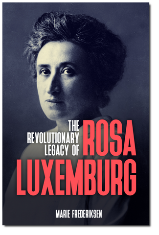 The Revolutionary Legacy of Rosa Luxemburg (E-BOOK)