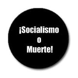 ¡Socialismo o Muerte! 1" Button (2 designs)