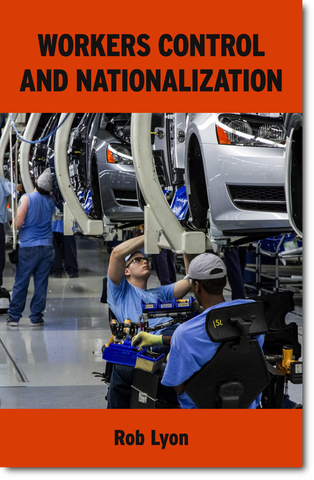 Workers' Control and Nationalization