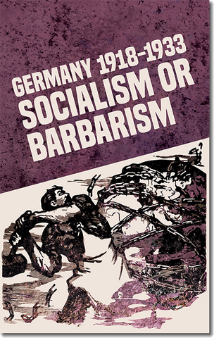 Germany 1918-1933: Socialism or Barbarism (E-BOOK)