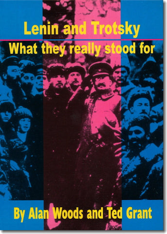 Lenin and Trotsky: What They Really Stood For (E-BOOK)