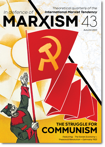 In Defence of Marxism Issue 43 (Autumn 2023)