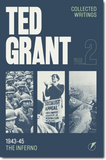 Ted Grant Collected Writings Vol. 2: The Inferno 1943-45