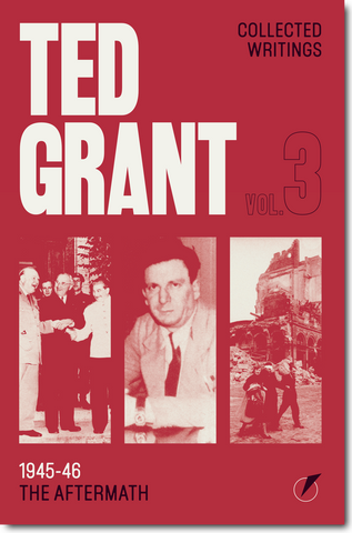 [Pre-order] Ted Grant Collected Writings Vol. 3: The Aftermath 1945-46