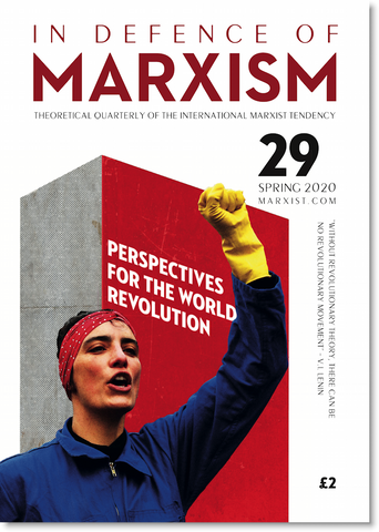 In Defence of Marxism Issue 29 (Spring 2020)