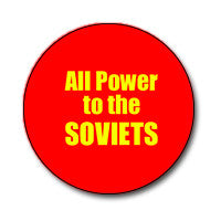 All Power To The Soviets! 1" Button (Yellow on Red)