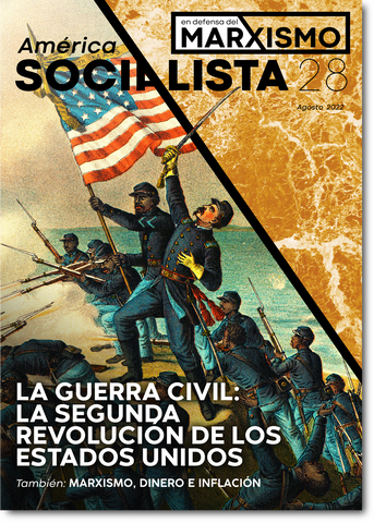 América Socialista – en defensa del marxismo No. 28 (Agosto 2022)