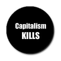 Capitalism Kills 1" Button (White on Black)