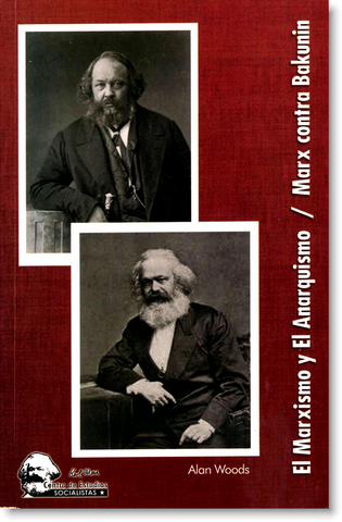 El marxismo y el anarchismo / Marx contra Bakunin