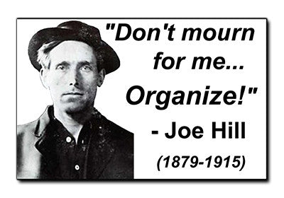 Joe Hill "Don't Mourn for Me... Organize!" Sticker