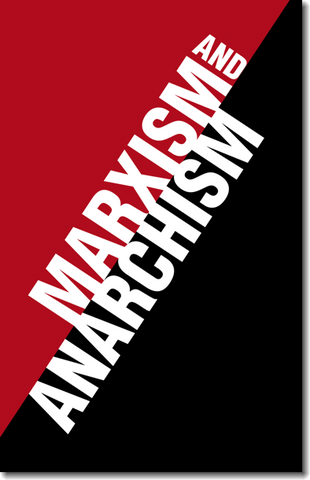 Marxism and Anarchism: A Collection of Writings (E-BOOK)
