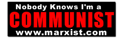 Nobody Knows I'm a Communist Bumper Sticker