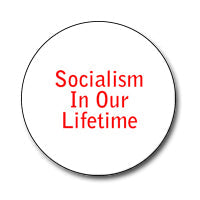 Socialism in Our Lifetime 1" Buttons (3 designs)