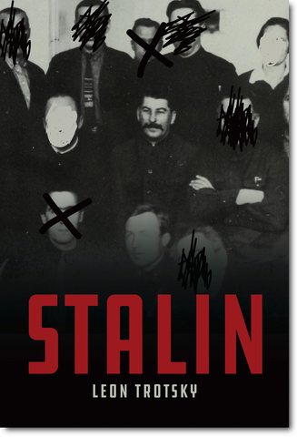 Stalin by Leon Trotsky (with previously unpublished material from the Harvard archives)