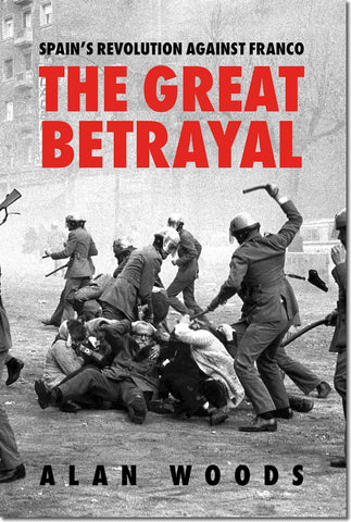 Spain's Revolution Against Franco: The Great Betrayal (E-BOOK)